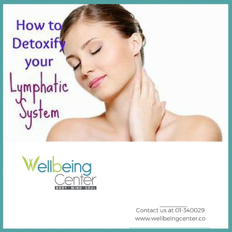 Clean Your Body's Drains! 11 Ways To Flush And Detoxify Your Lymphatic  System - Wellbeing Center, Middle East